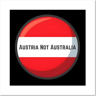 Austria not australia Posters and Art